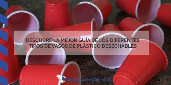 Guía de los diferentes tipos de vasos de plástico desechables