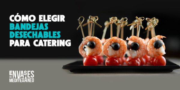 Cómo elegir bandejas desechables para catering