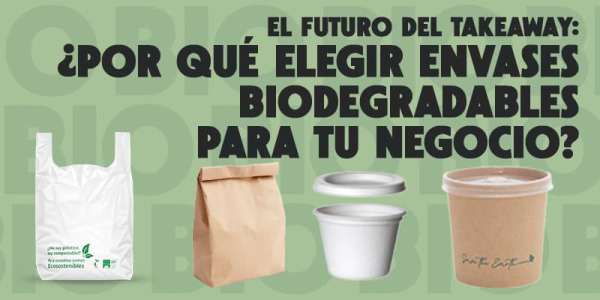 El futuro del takeaway: ¿Por qué elegir envases biodegradables para tu negocio?