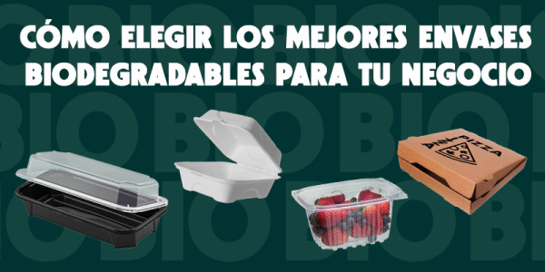 Cómo elegir los mejores envases biodegradables para tu negocio